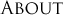 ABOUT